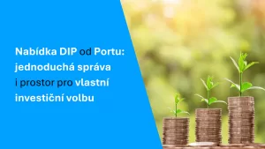 Nabídka DIP od Portu jednoduchá správa i prostor pro vlastní investiční volbu